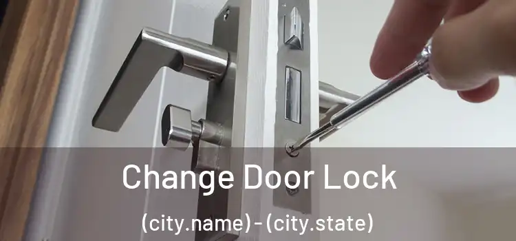  Change Door Lock (city.name) - (city.state)