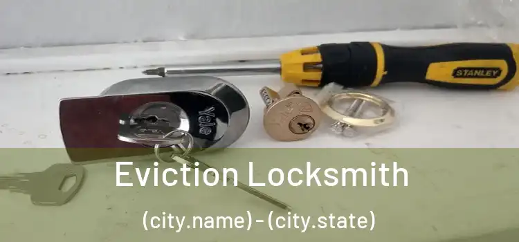  Eviction Locksmith (city.name) - (city.state)